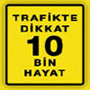 Trafikte Dikkat 10 Bin Hayat