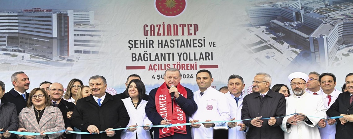 GAZIANTEP CITY HOSPITAL AND CONNECTING ROADS OPENED TO PUBLIC SERVICE