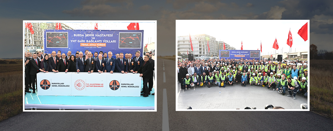 BURSA ŞEHİR HASTANESİ VE YHT GARI BAĞLANTI YOLLARININ TEMELİ ATILDI