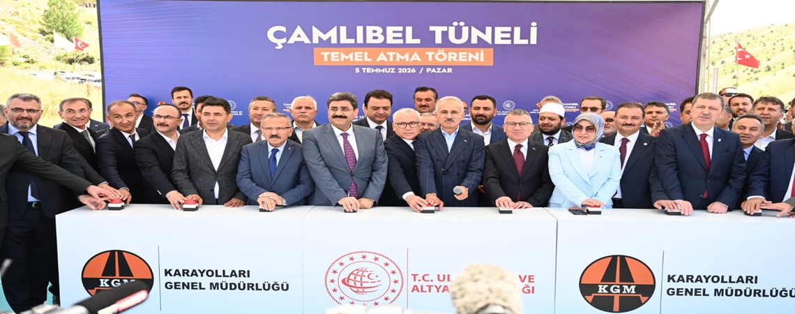 SİVAS VE TOKAT ARASINDAKİ ULAŞIMI GÜÇLENDİRECEK ÇAMLIBEL TÜNELİ’NİN TEMELİ ATILDI